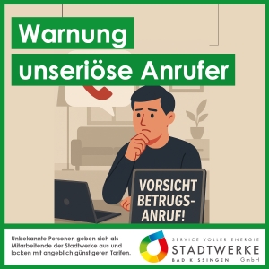 Stadtwerke Bad Kissingen: Vorsicht bei unseriösen Anrufen